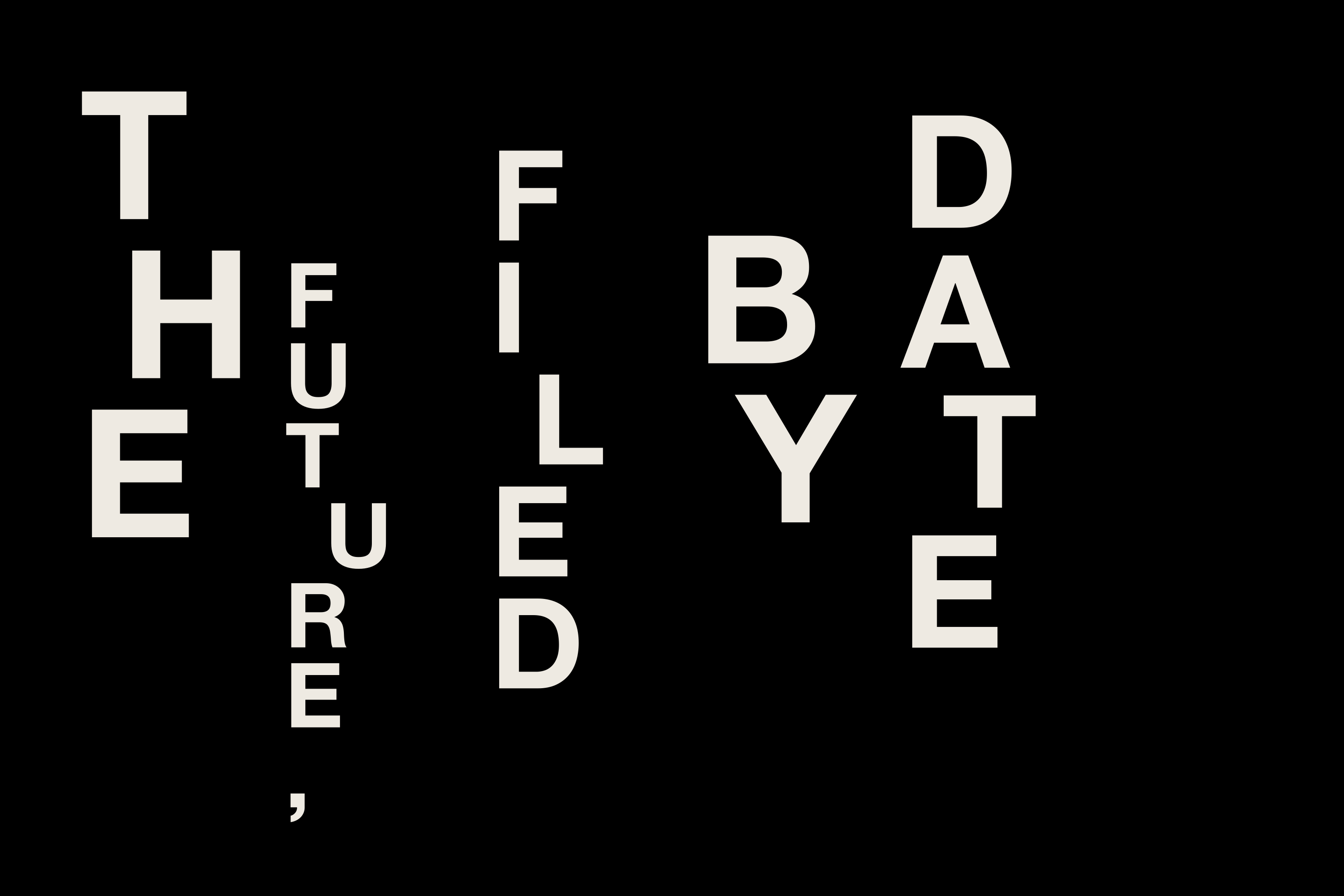 White typography on black reading “The future, filed by date.”