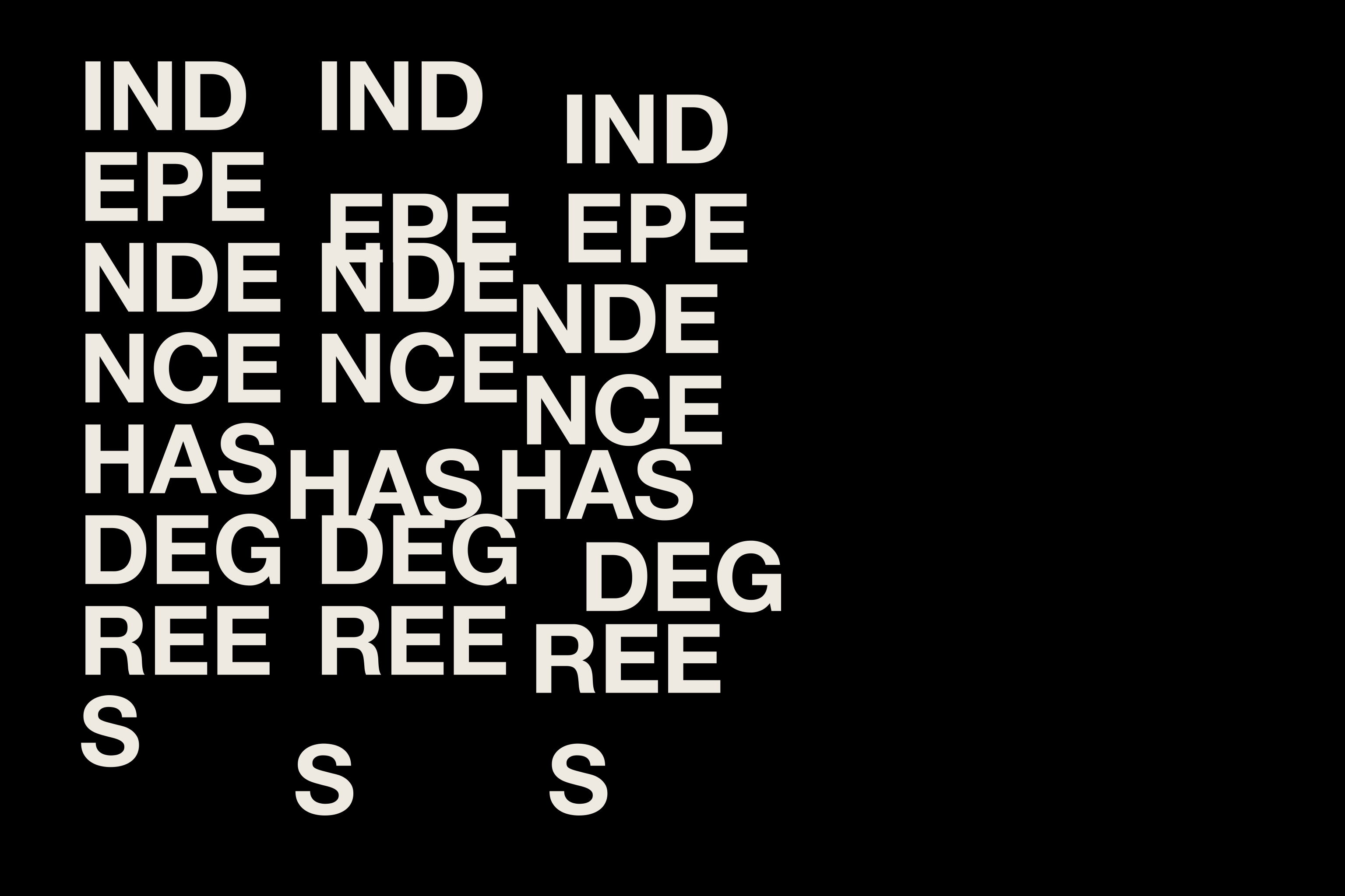 White typography on black reading “Independence has degrees.”