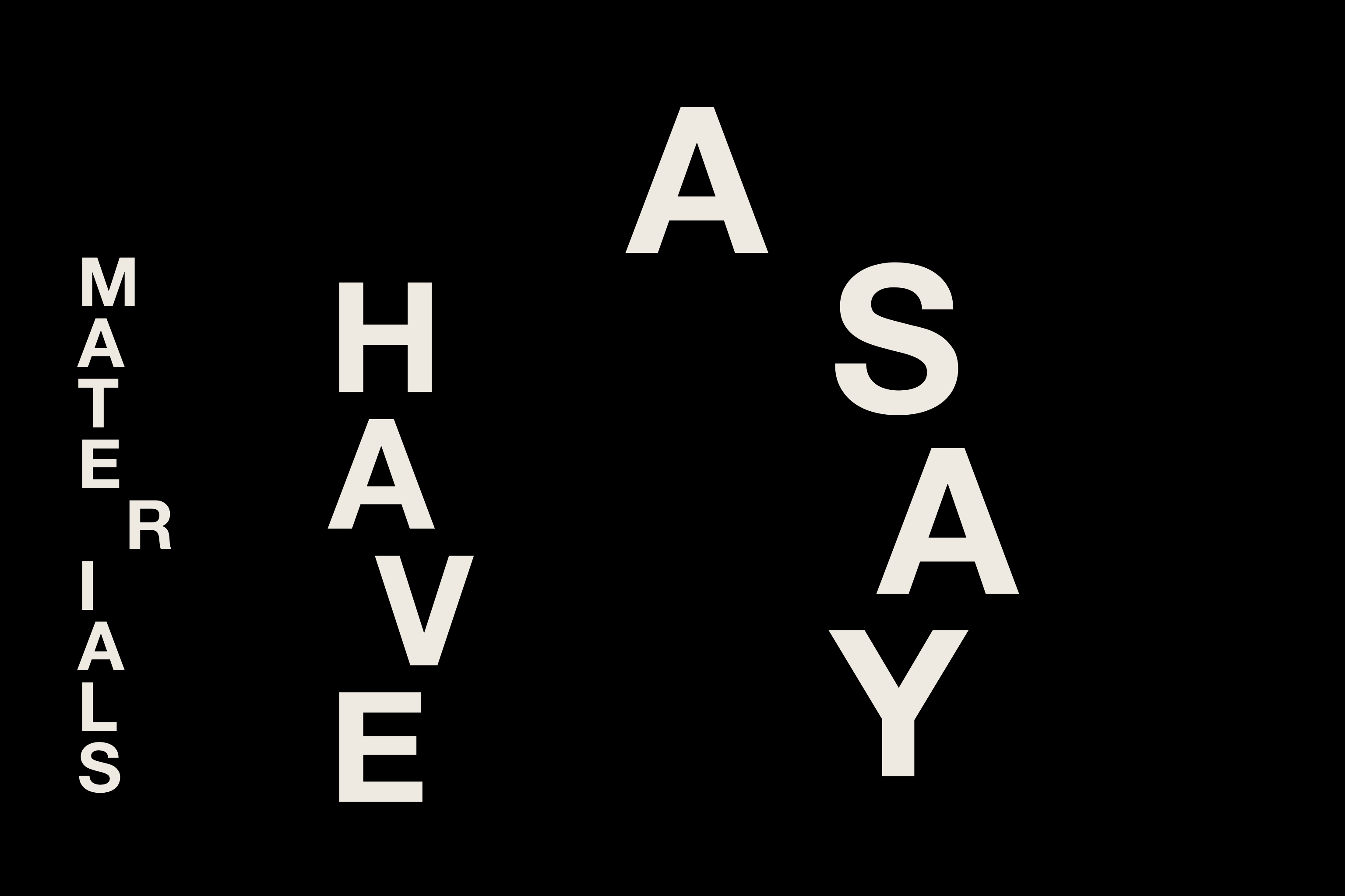 White typography on black reading “Materials have a say.”